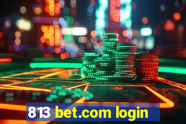 813 bet.com login